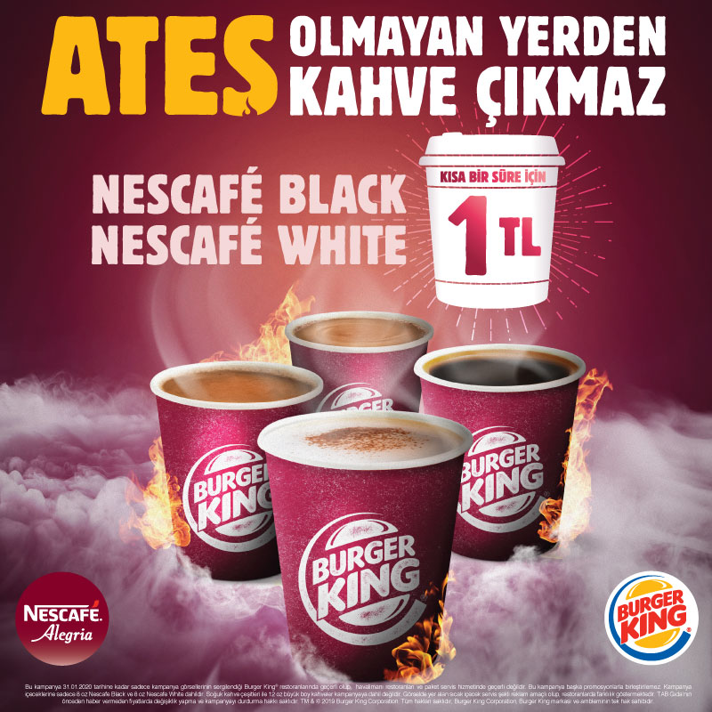 Ateş Olmayan Yerden Kahve Çıkmaz! Kampanyalar Burger King®