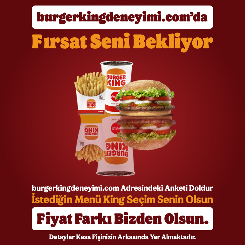Burger King<sup>®</sup> Deneyimi