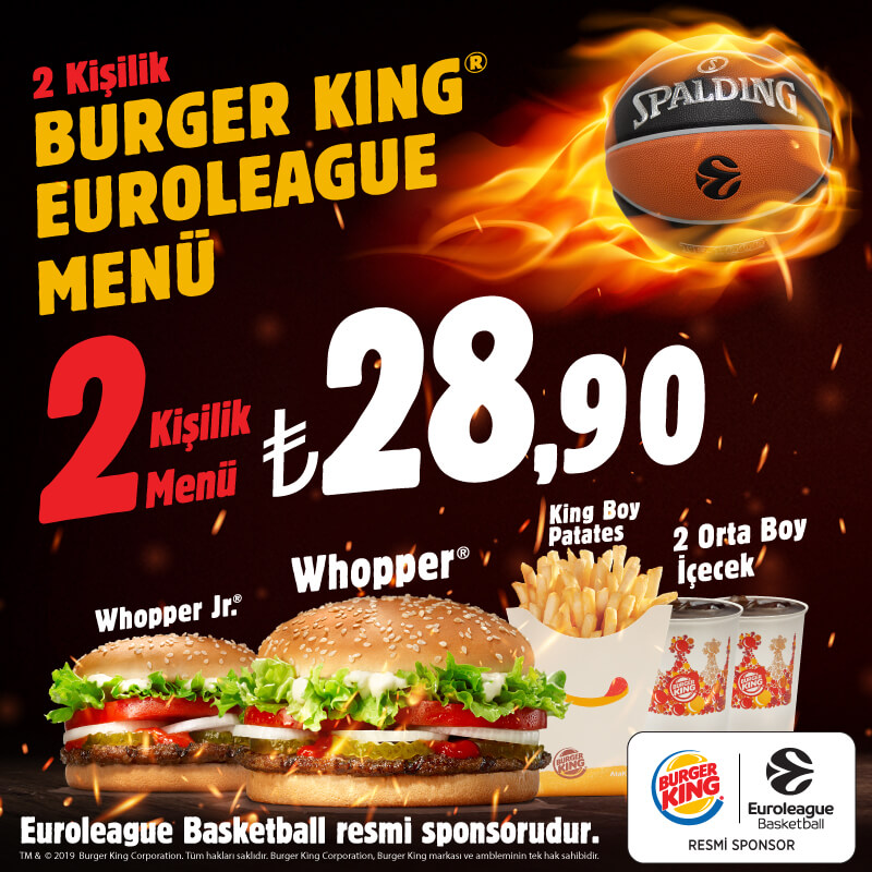 Euroleague Heyecanını Burger King® ile yaşa! Kampanyalar Burger King®